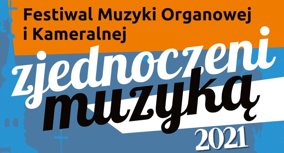 Festiwal Muzyki Organowej i Kameralnej „Zjednoczeni muzyką