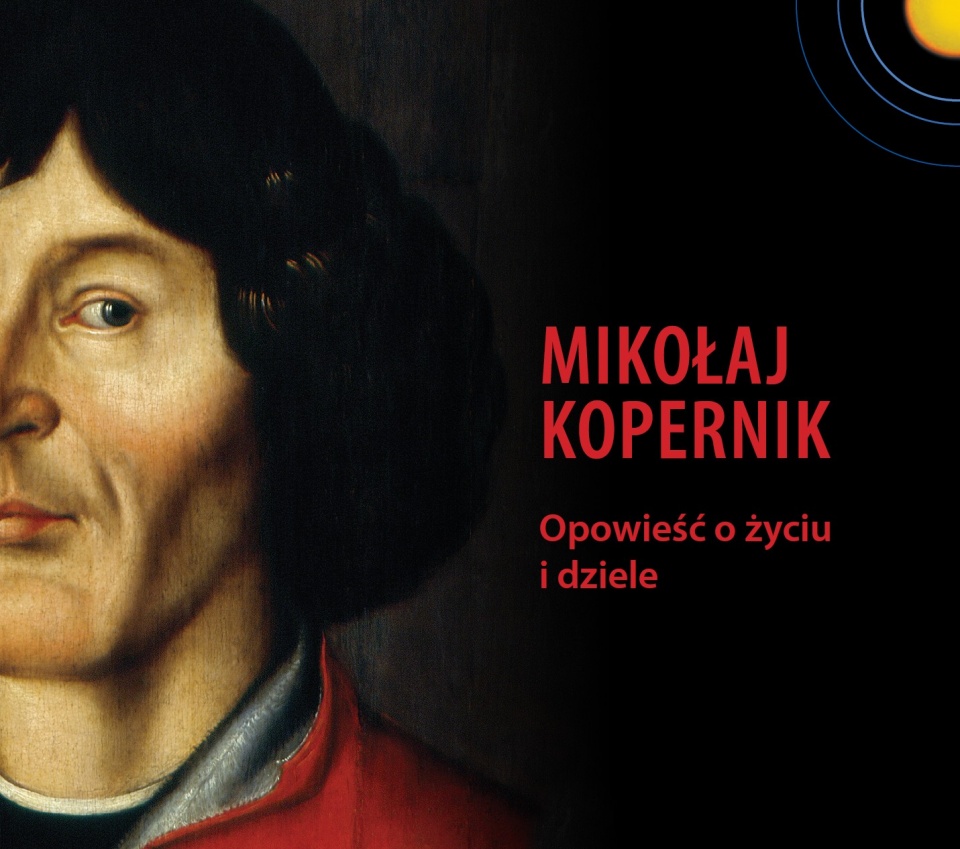 Mikołaj Kopernik. Opowieść o życiu i dziele