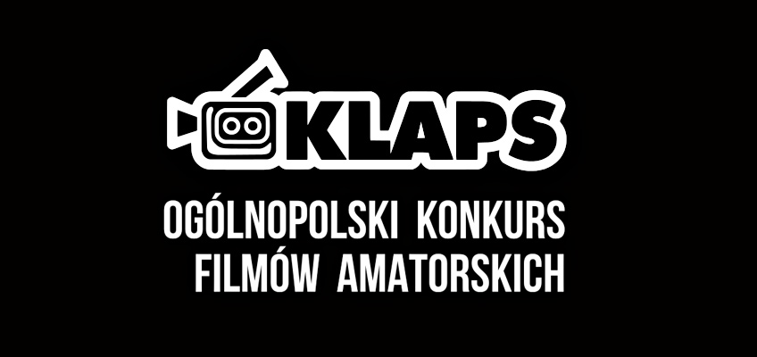 Ogólnopolskiego Konkursu Filmów Amatorskich KLAPS