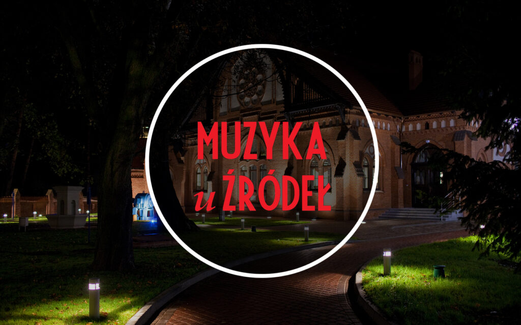 Muzyka u Źródeł – Festiwal Muzyki Kameralnej Bydgoszcz 2024