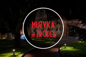 Muzyka u Źródeł – Festiwal Muzyki Kameralnej Bydgoszcz 2024