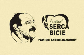 Festiwal "SERCA BICIE" Pamięci Andrzeja Zauchy
