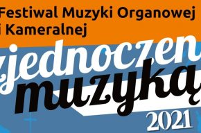 Festiwal Muzyki Organowej i Kameralnej „Zjednoczeni muzyką"