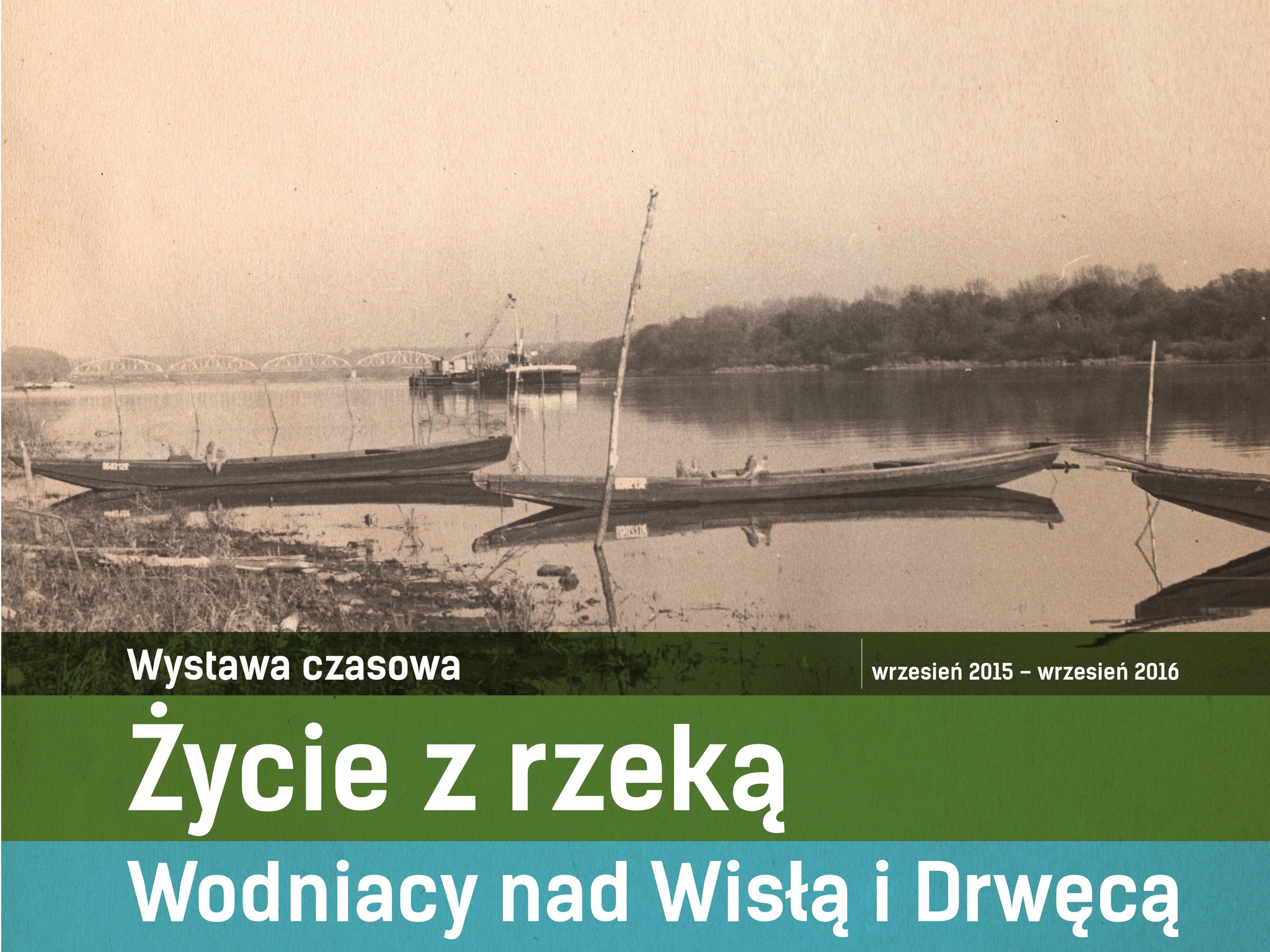 Życie z rzeką. Wodniacy znad Wisły i Drwęcy