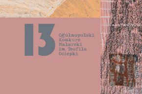 Zapraszamy do udziału w 13. edycji Ogólnopolskiego Konkursu Malarskiego im. Teofila Ociepki