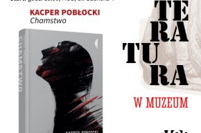 Literatura w Muzeum: spotkanie autorskie z Kacprem Pobłockim, autorem książki „Chamstwo”