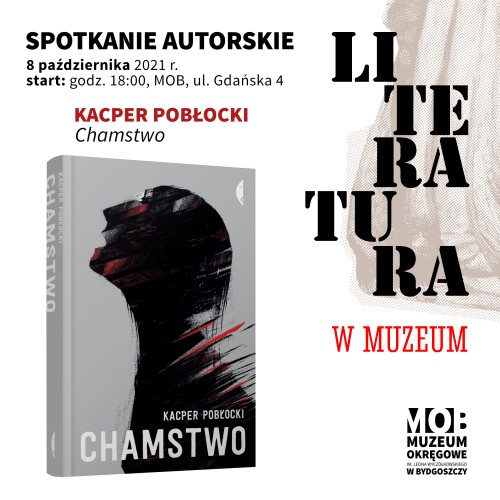 Literatura w Muzeum: spotkanie autorskie z Kacprem Pobłockim, autorem książki „Chamstwo”