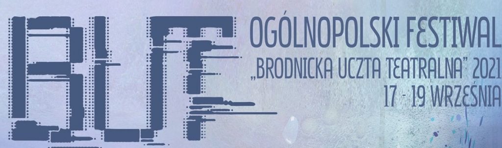 OGÓLNOPOLSKI FESTIWAL BRODNICKA UCZTA TEATRALNA