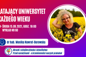 Latający Uniwersytet Każdego Wieku „Obrazki z dziejów dziecka i dzieciństwa: Przed narodzinami - o brzemienności naszych prababek”- wykład online