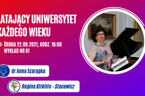 Latający Uniwersytet Każdego Wieku ( odc. 61): Regina Kirkiłło- Stacewicz