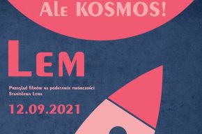 Przegląd filmów na podstawie twórczości Stanisława Lema „Ale Kosmos!”