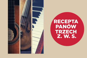 Recepta Panów Trzech Z. W. S.– koncert