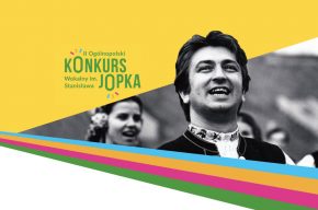 II Ogólnopolski Konkurs Wokalny im. Stanisława Jopka - przesłuchania konkursowe