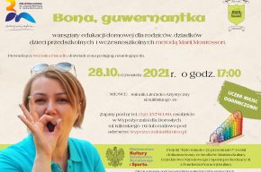 “Bona, guwernantka- edukacja domowa, czy dzisiaj możliwa i potrzebna?” Warsztaty