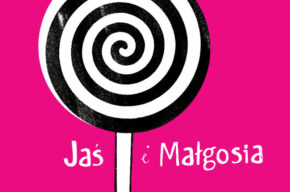 JAŚ I MAŁGOSIA