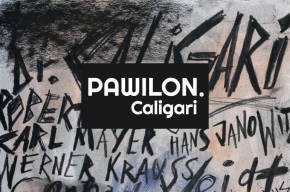 Pawilon. Caligari / Wystawa