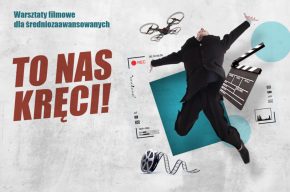 Warsztaty filmowe "To nas kręci"