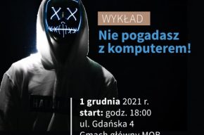 Wykład Łukasza Lamży pt. „Nie pogadasz z komputerem”