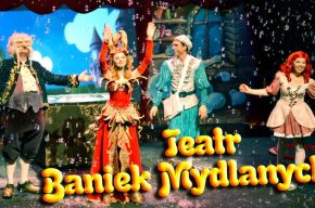 Teatr Baniek Mydlanych "Tajemnica Bańki Szczęścia"