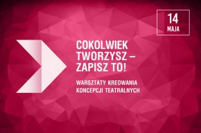 Warsztaty kreowania koncepcji teatralnych