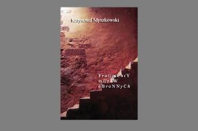 „Fragmenty murów obronnych” Krzysztofa Myszkowskiego do nabycia w KPCK