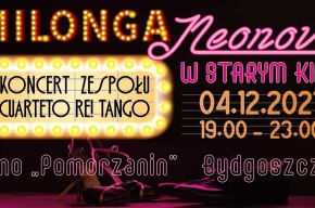 MILONGA NEONOVA W STARYM KINIE