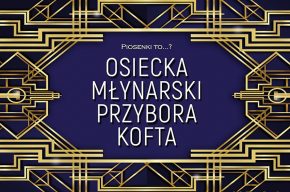 Piosenki to…? koncert Osiecka, Młynarski, Przybora, Kofta…
