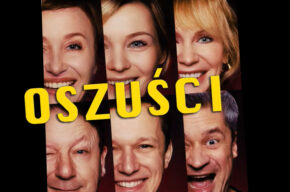 Oszuści - spektakl komediowy Och-Teatru. Co można zdradzić rodzinie?