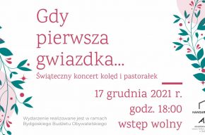 "GDY PIERWSZA GWIAZDKA..." ŚWIĄTECZNY KONCERT KOLĘD I PASTORAŁEK