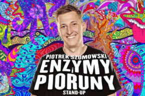 Stand-up: Piotrek Szumowski "Enzymy i Pioruny"