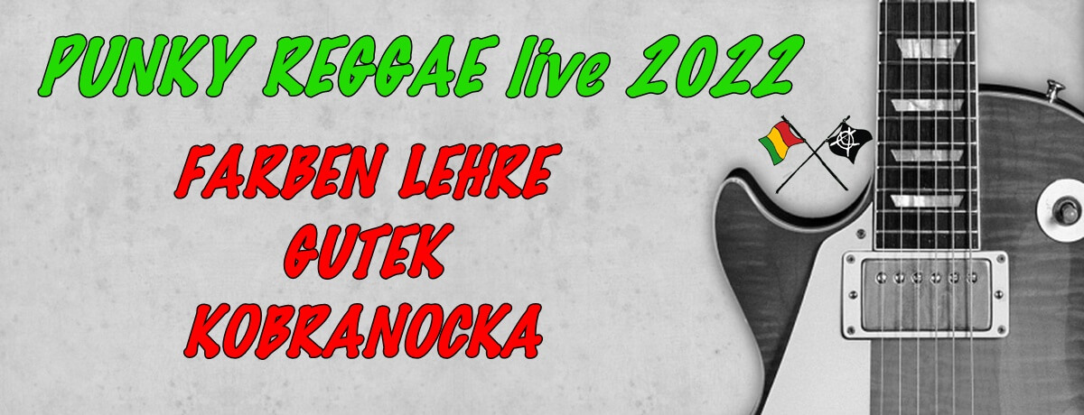 PUNKY REGGAE live – Kobranocka / Gutek / Farben Lehre + support Konkubent