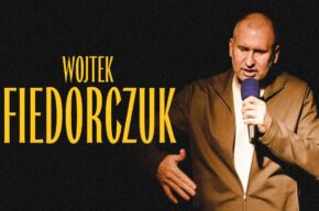 STAND-UP / WOJTEK FIEDORCZUK