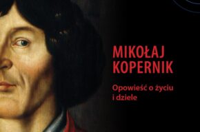 Mikołaj Kopernik. Opowieść o życiu i dziele