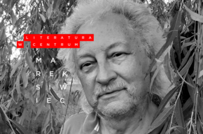 Literatura w Centrum: Marek Kazimierz Siwiec