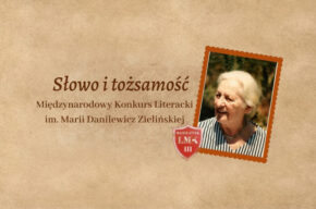 „Słowo i tożsamość” Międzynarodowy Konkurs Literacki im. Marii Danilewicz Zielińskiej