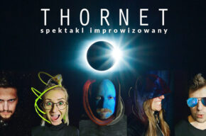 Thornet - spektakl impro