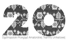 XX Ogólnopolski Przegląd Amatorskiej Tkaniny Unikatowej