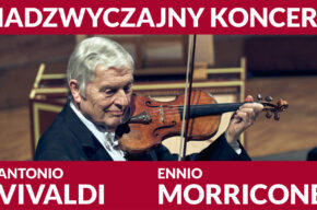 Mistrzowie Muzycznych Krajobrazów  Antonio VIVALDI – Ennio MORRICONE
