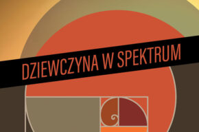 DZIEWCZYNA W SPEKTRUM - SPOTKANIE Z AUTORKĄ KSIĄŻKI