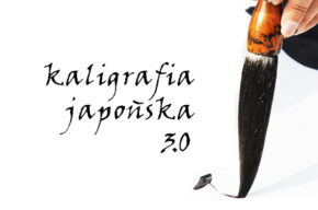 Zajęcia z cyklu: „Kaligrafia w Muzeum” — „Kaligrafia japońska 3.0” - wyższy poziom wtajemniczenia