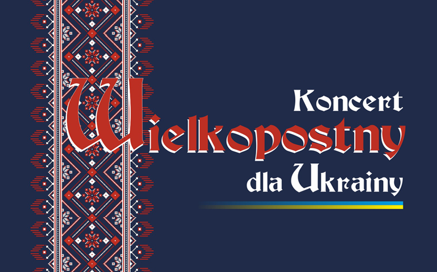 Koncert Wielkopostny DLA UKRAINY