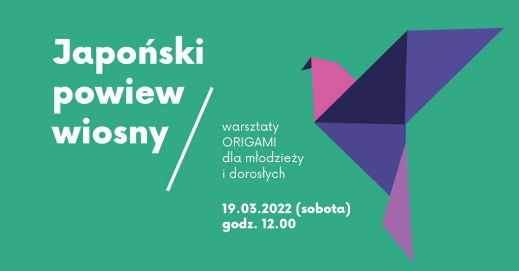 Japoński powiew wiosny – warsztaty ORIGAMI dla młodzieży i dorosłych