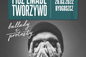 Koncert: FISZ EMADE TWORZYWO „BALLADY I PROTESTY”