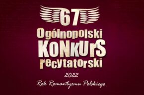 67. Ogólnopolski Konkurs Recytatorski