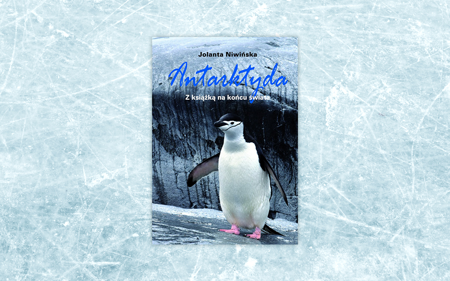 Promocja książki „Antarktyda. Z książką na końcu świata” Jolanty Niwińskiej