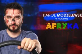 KAROL MODZELEWSKI W PROGRAMIE "AFRYKA"