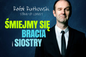 Rafał Rutkowski: "Śmiejmy się Bracia i Siostry" oraz Szymon Baraniecki