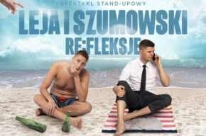 Stand-up: Piotrek Szumowski i Michał Leja "RE:FLEKSJE"