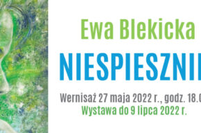 Wystawa twórczości Ewy Blekickiej