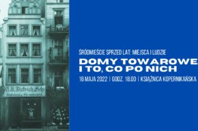 Śródmieście sprzed lat: miejsca i ludzie